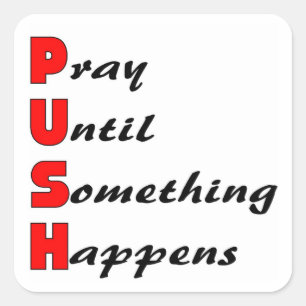 Pray until something happens, PUSH Square Sticker