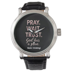 Pray Wait Trust – God Has a Plan Inspirational Watch