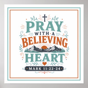 Pray With A Believing Heart Motivational Quotes Poster