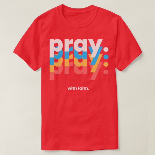 Pray with faith James 15 Bible Verse Reference T-Shirt (Design Front)