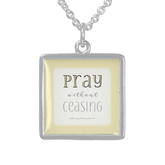 Pray without Ceasing - 1 Thes 5:17 Sterling Silver Necklace (Front)