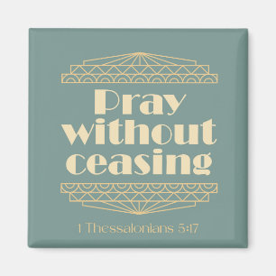 Pray Without Ceasing 1 Thessalonians 5:17 Magnet