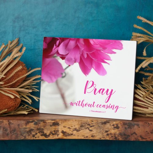 Pray Without Ceasing 1 Thessalonians 517 Peony Plaque