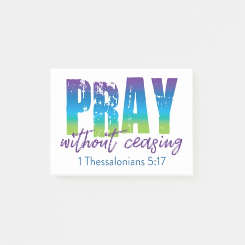 Pray without ceasing _ 1 Thessalonians 517 Post_it Notes