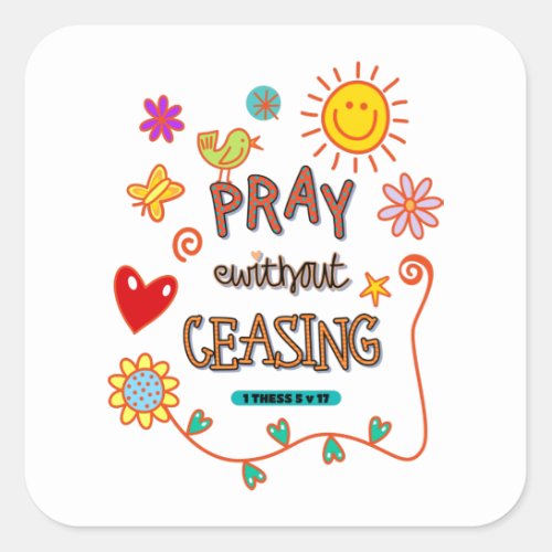 Pray Without Ceasing Bible Verse Art Square Sticker