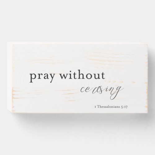 Pray Without Ceasing  Farmhouse Style Wood Sign