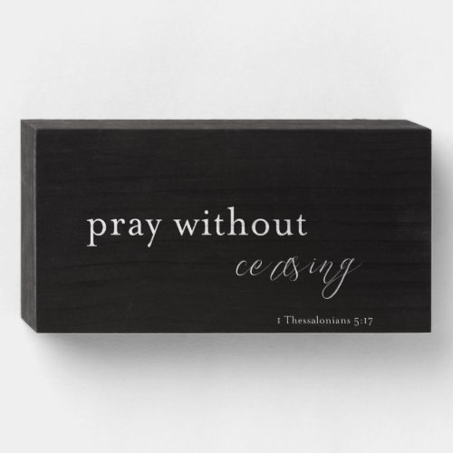 Pray Without Ceasing  Farmhouse Wood Sign