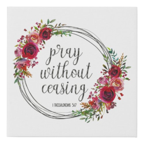 Pray Without Ceasing Faux Canvas Print