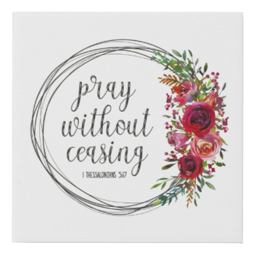 Pray Without Ceasing Floral Faux Canvas Print