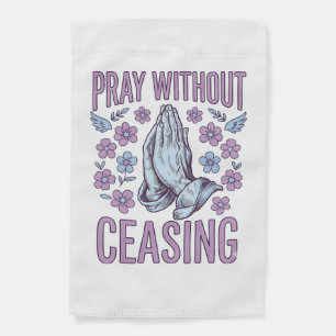 Pray Without Ceasing Floral Praying Hands Shirt_1 Garden Flag
