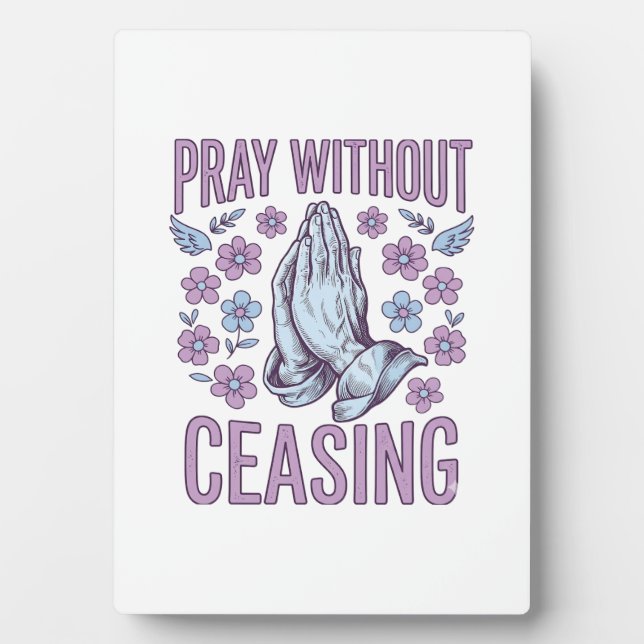 Pray Without Ceasing Floral Praying Hands Shirt_1 Plaque (Front)