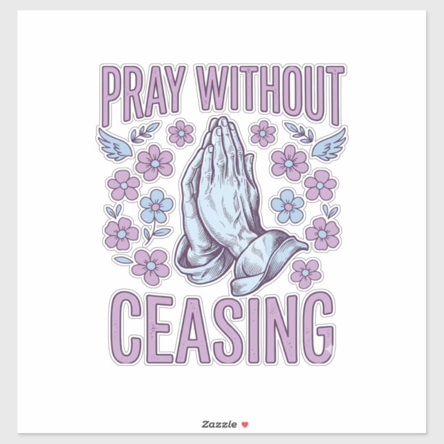 Pray Without Ceasing Floral Praying Hands Shirt_1 Sticker (Sheet)