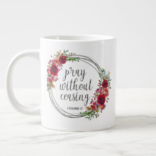 Pray Without Ceasing Giant Coffee Mug