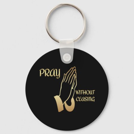 Pray Without Ceasing Keychain
