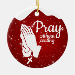 Pray without ceasing Matthew 6:10 Prayer ⛪️ 🎄 Ceramic Ornament