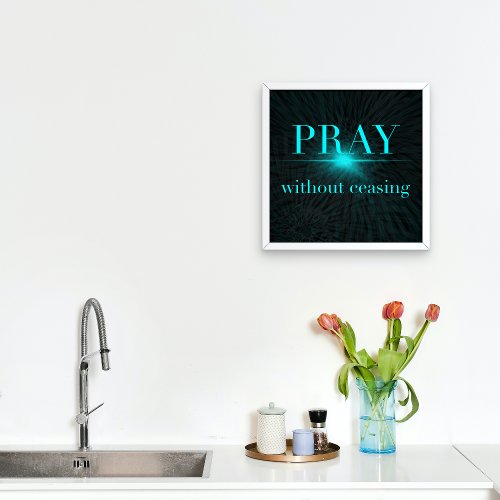 Pray Without Ceasing Matthew 77 Bible Verse Poster