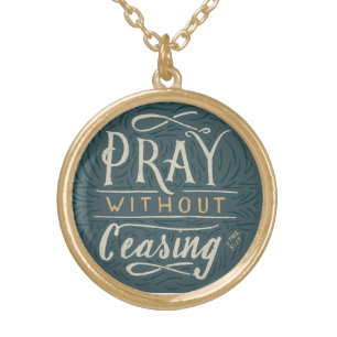 Pray Without Ceasing  - Necklace