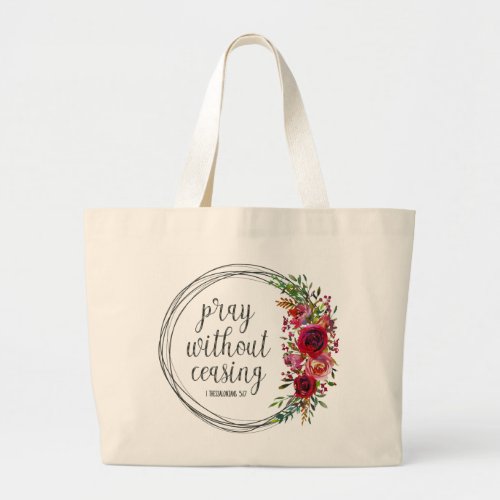 Pray Without Ceasing Red Pink Floral Watercolor Large Tote Bag