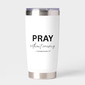 Pray Without Ceasing - Tumbler