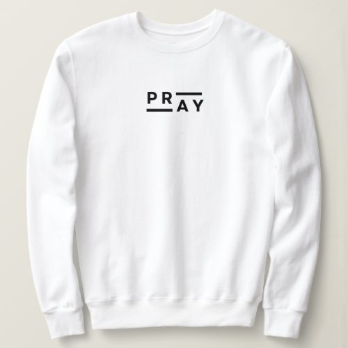 Pray _ Womens Sweatshirt