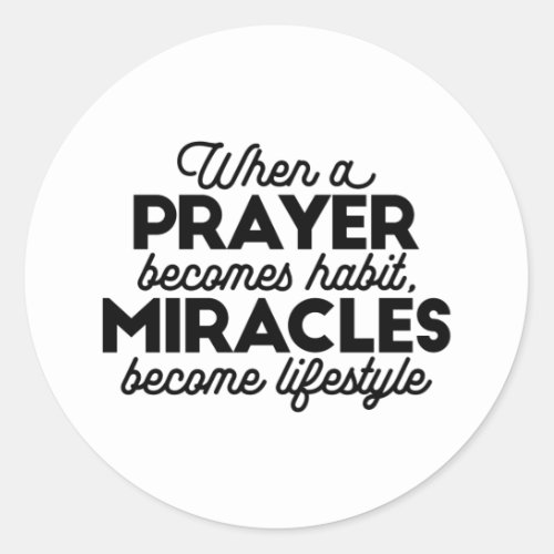 Prayer and Miracles Classic Round Sticker