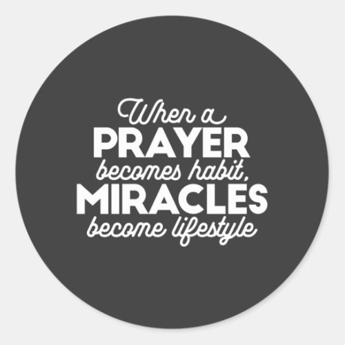 Prayer and Miracles Classic Round Sticker
