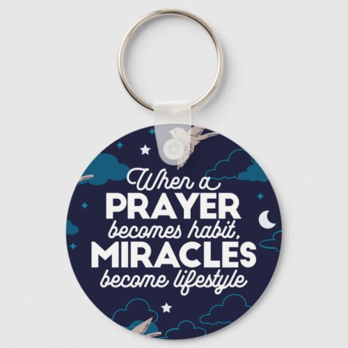 Prayer and Miracles Quotes Keychain