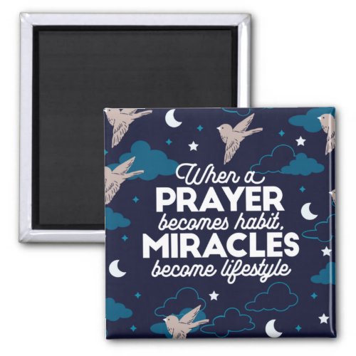 Prayer and Miracles Quotes Magnet