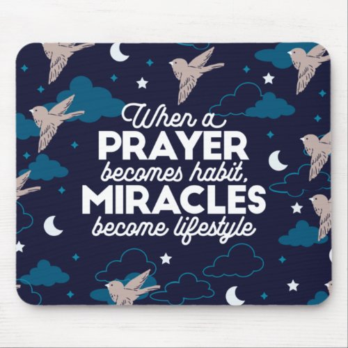 Prayer and Miracles Quotes Mouse Pad