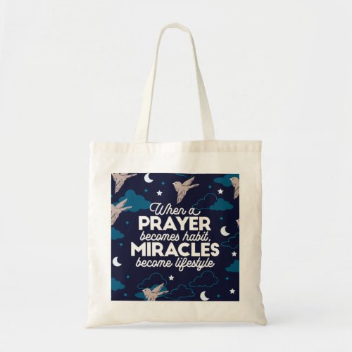 Prayer and Miracles Quotes Tote Bag