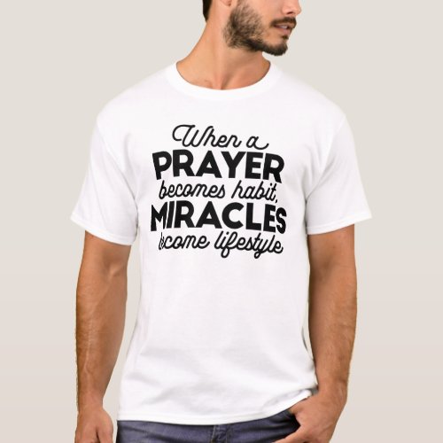 Prayer and Miracles T_Shirt