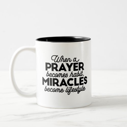 Prayer and Miracles Two_Tone Coffee Mug