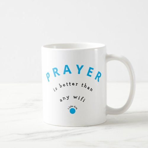 PRAYER BETTER THAN WIFI Motivational Coffee Mug