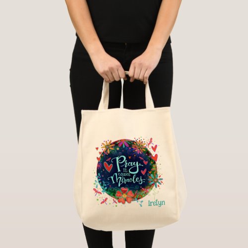 Prayer Causes Miracles Custom Pretty Floral Ireyln Tote Bag