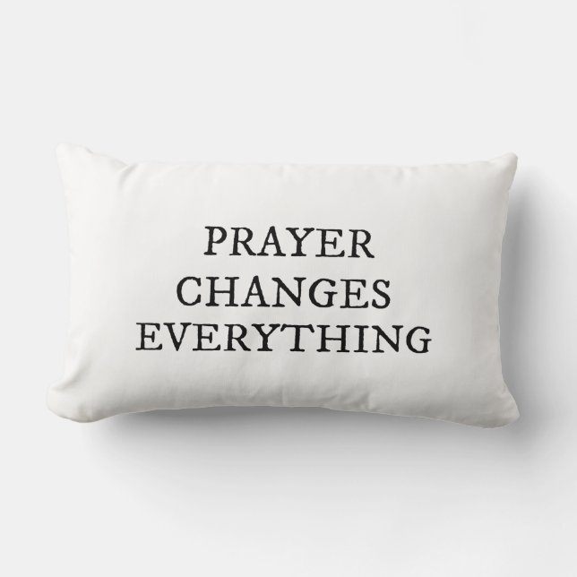 Prayer Changes Everything Christian Quote Lumbar Pillow (Front)