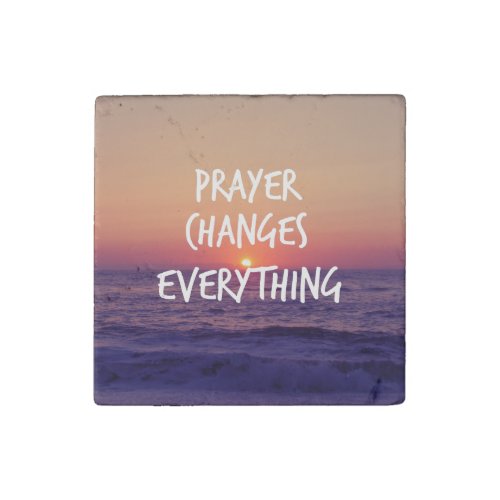 Prayer Changes Everything Christian Quote Stone Magnet