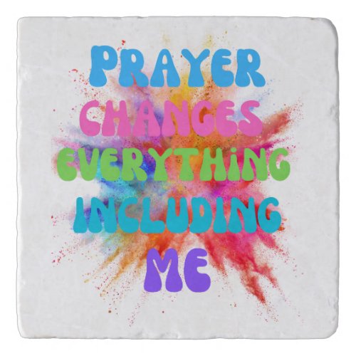 Prayer Changes Everything Color Splash Trivet