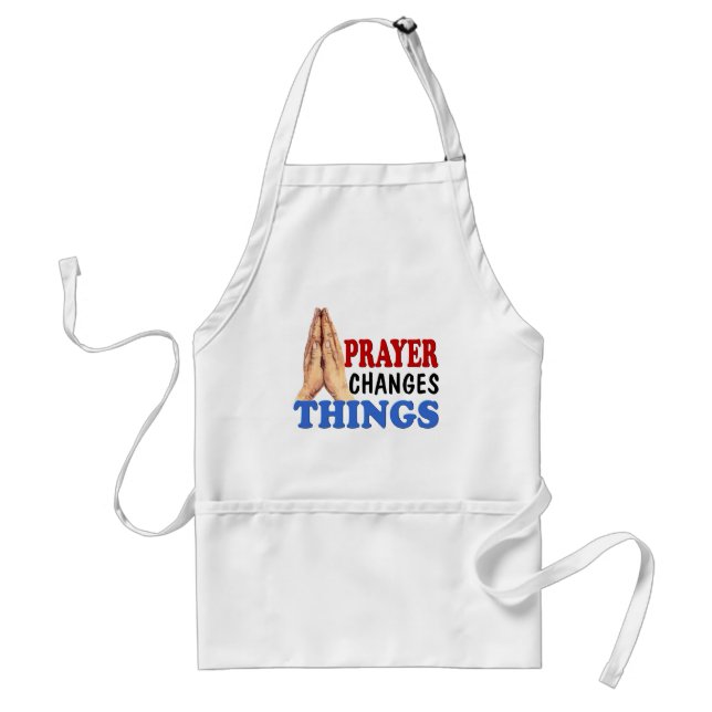 PRAYER CHANGES THINGS ADULT APRON (Front)