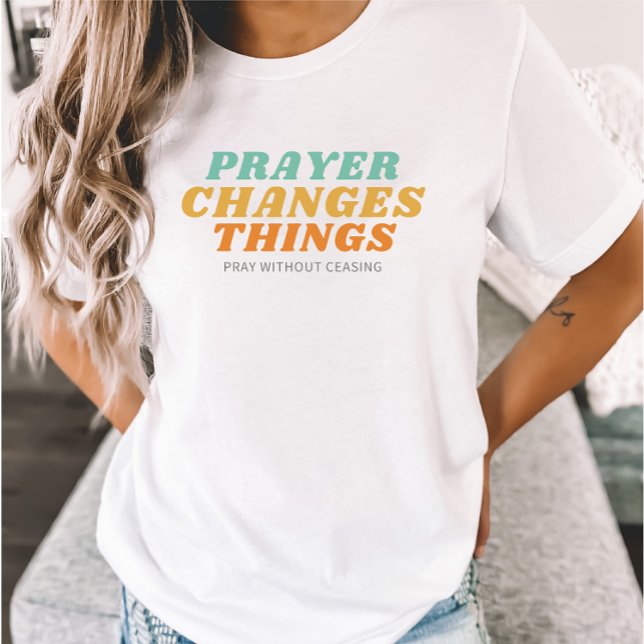 Prayer Changes Things Bible Verse Christian Gift T T-Shirt (Creator Uploaded)
