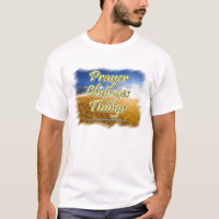 "Prayer Changes Things" Encouragement T-shirt
