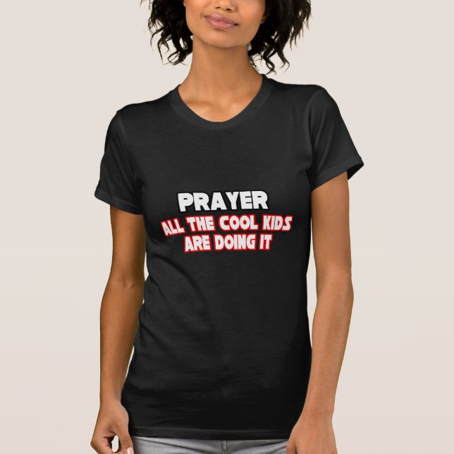 Prayer...Cool Kids T-Shirt (Front)