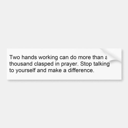 Prayer Does nothing and wastes time Bumper Sticker