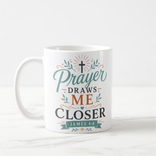 Prayer Draws Me Closer Christian Quote Coffee Mug
