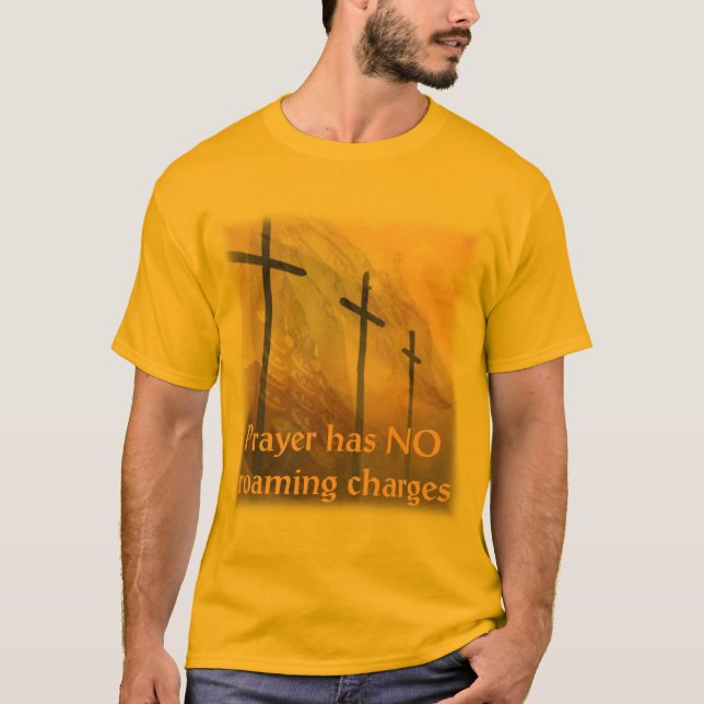 Prayer Has No Roaming Charges T-Shirt (Front)