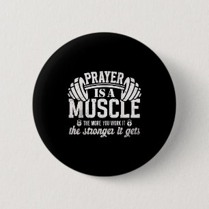 Prayer Is A Muscle Christian Fitness Gym Quote Button
