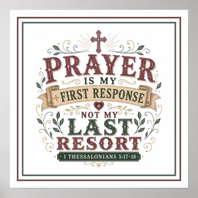 Prayer Is First Response Not Last Resort Quotes Poster (Front)