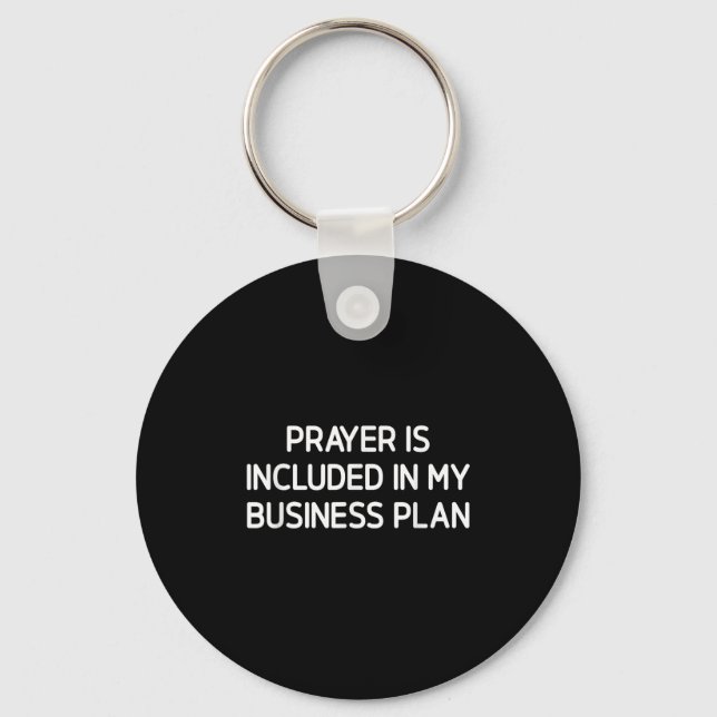 Prayer Is Included In My Business Plan, Motivation Keychain (Front)
