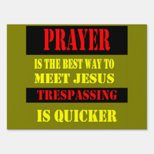 PRAYER IS THE BEST WAY TO MEET JESUS SIGN