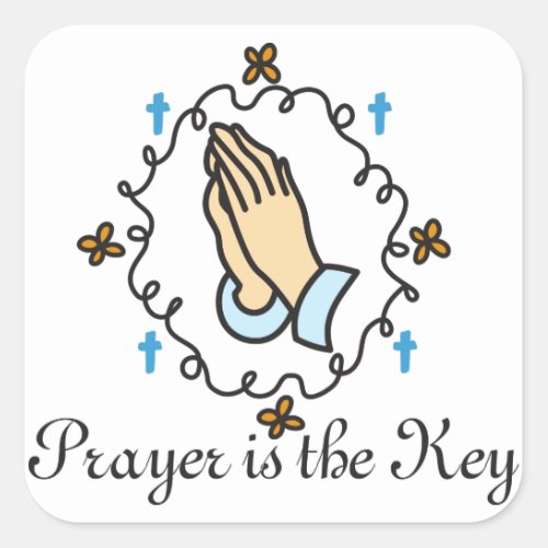 Prayer Is The Key Square Sticker