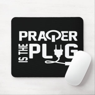Prayer is the Plug Mouse Pad